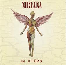 If you haven’t heard, Nirvana’s In Utero is a good album. Like,