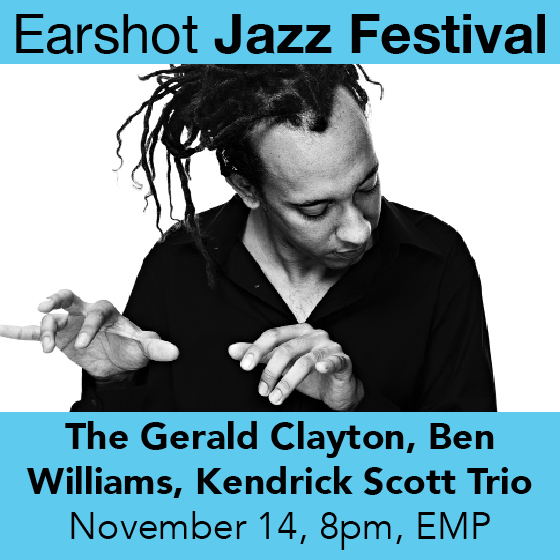 ENTER TO WIN HERE  Earshot Jazz Festival Presents: The Gerald Clayton, Ben