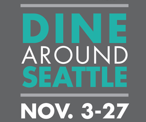 ENTER TO WIN HERE Dine Around Seattle November 3-27, 2013 Participating Restaurants   Your November just