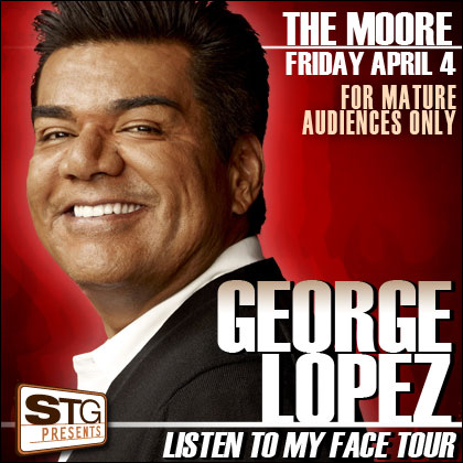 ENTER TO WIN HERESeattle Theater Group Presents: George LopezFriday | April 48