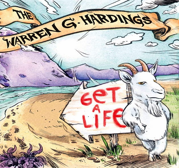 The Warren G. Hardings, Get a Life (out now, self-released, thewarrenghardings.com) Even