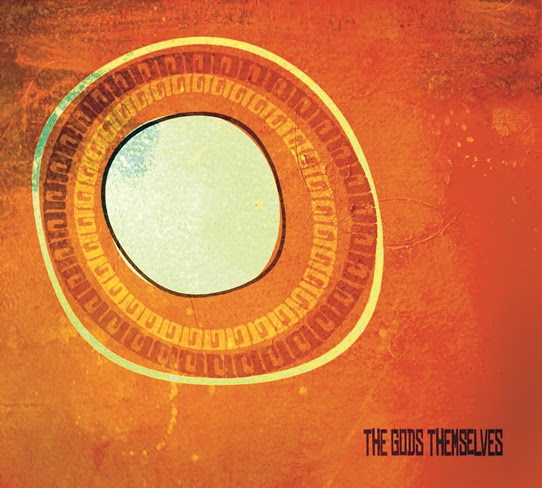 The Gods Themselves, The Gods Themselves  Out Sept. 23, self-released, wearethegodsthemselves.com   When