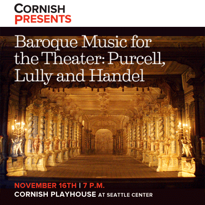 Cornish Presents: Baroque Music for the Theater: Purcell, Lully and Handel Sunday |