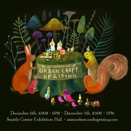 Urban Craft Uprising  Saturday and Sunday | December 6 and 7 Seattle Center