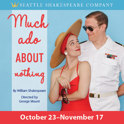 ENTER TO WIN HERE Seattle Shakespear Company Presents: Much Ado About Nothing Wednesday |