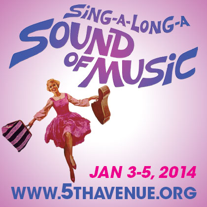 ENTER TO WIN HERE Sing-a-long-a Sound of Music Saturday | January 4, 2014 7