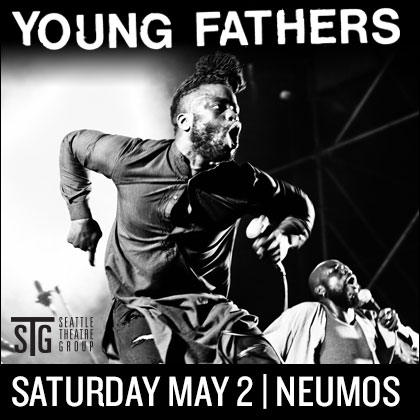 STG Presents: Young Fathers  Saturday | May 2 9 pm | Neumos   Young